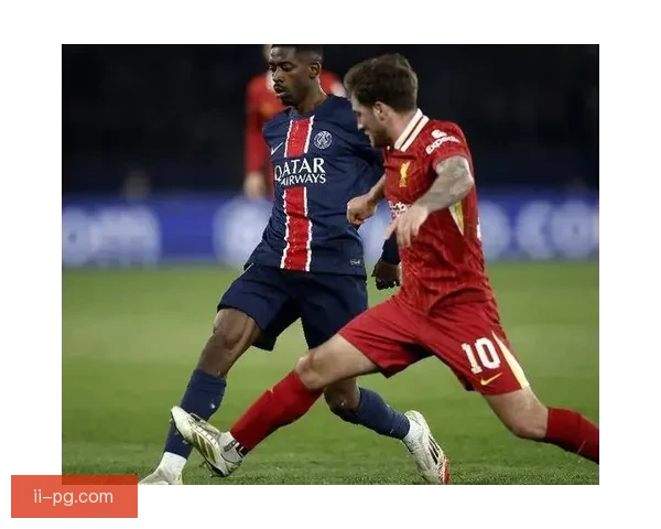 从登贝莱对阵利物浦欧联杯表现看其稳定性变化趋势研究技术层面分析